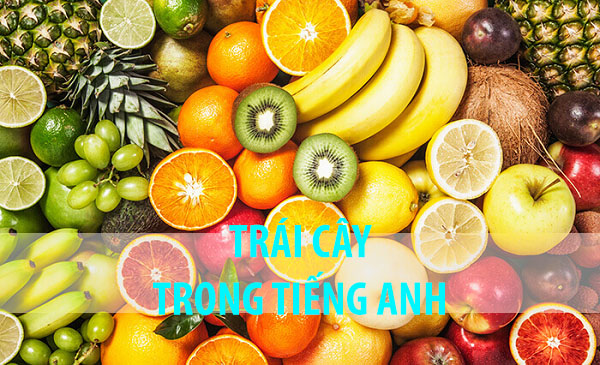 Trái cây trong tiếng Anh